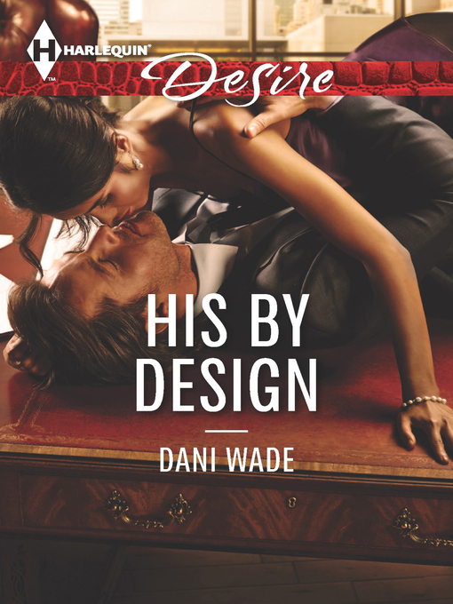 Title details for His by Design by Dani Wade - Wait list